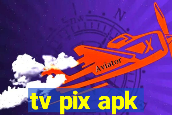 tv pix apk